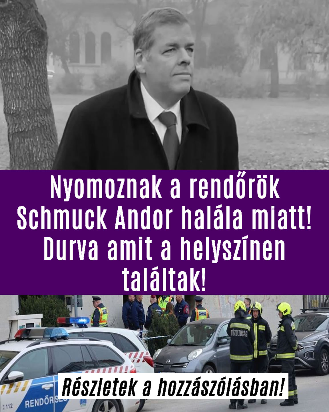 Nyomoznak a rendőrök Schmuck Andor halála miatt!