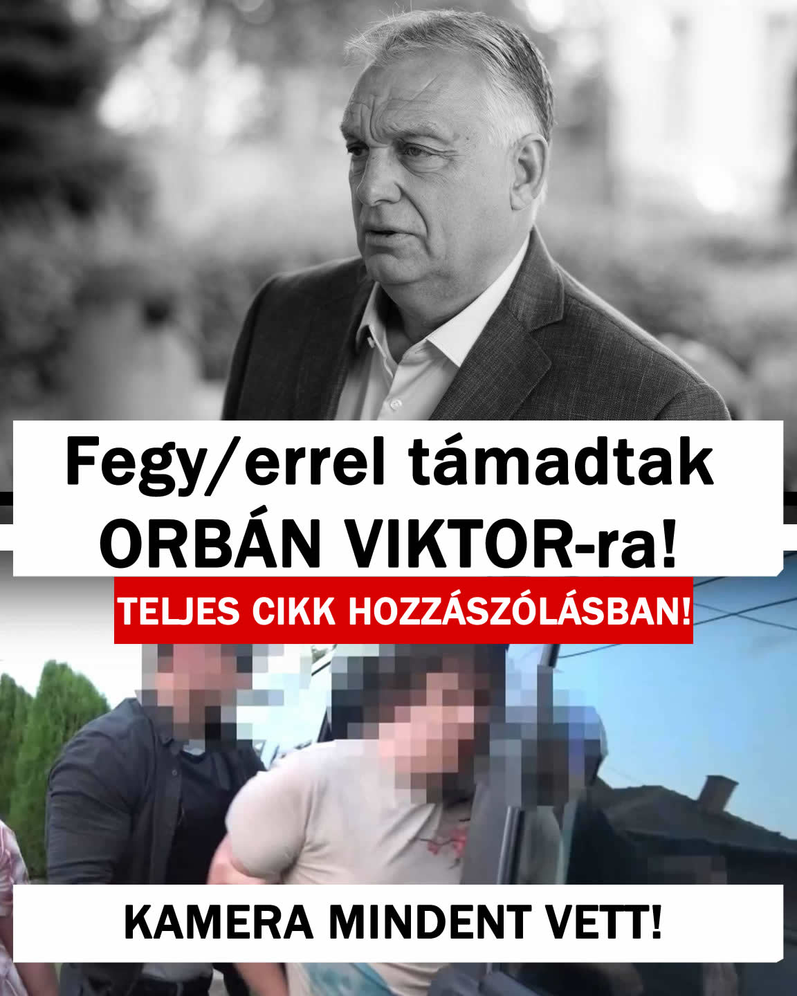 Fegy/errel támadtak ORBÁN-ra! Kamera épp vette