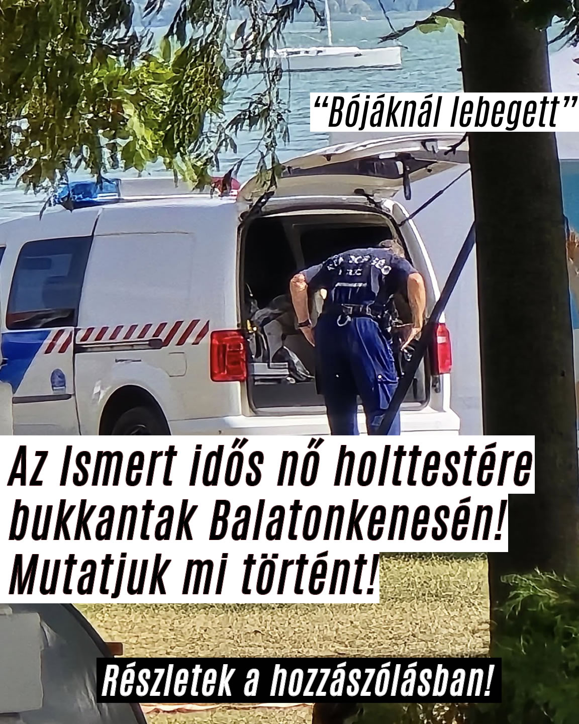 Az Ismert idős nő holttestére bukkantak Balatonkenesén!