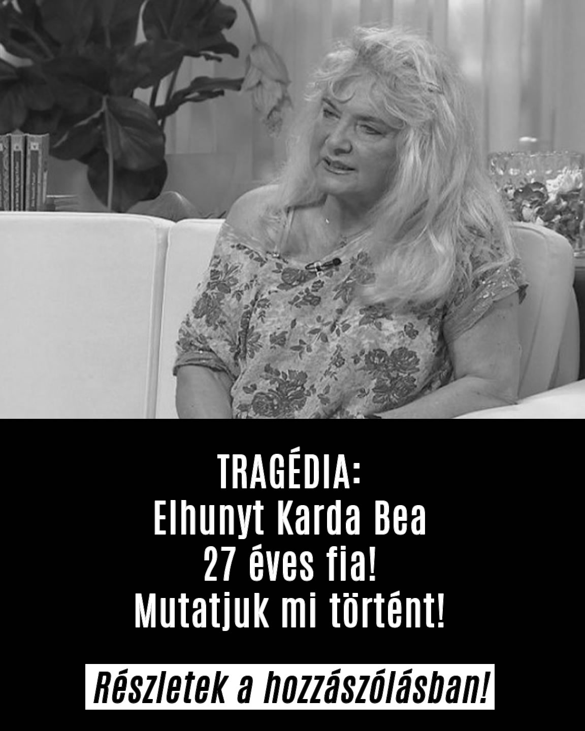 TRAGÉDIA: Elhunyt Karda Bea 27 éves fia!