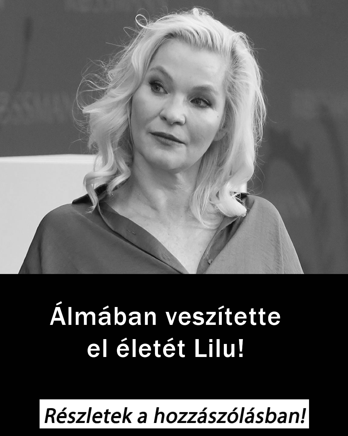 Álmában halt meg Lilu