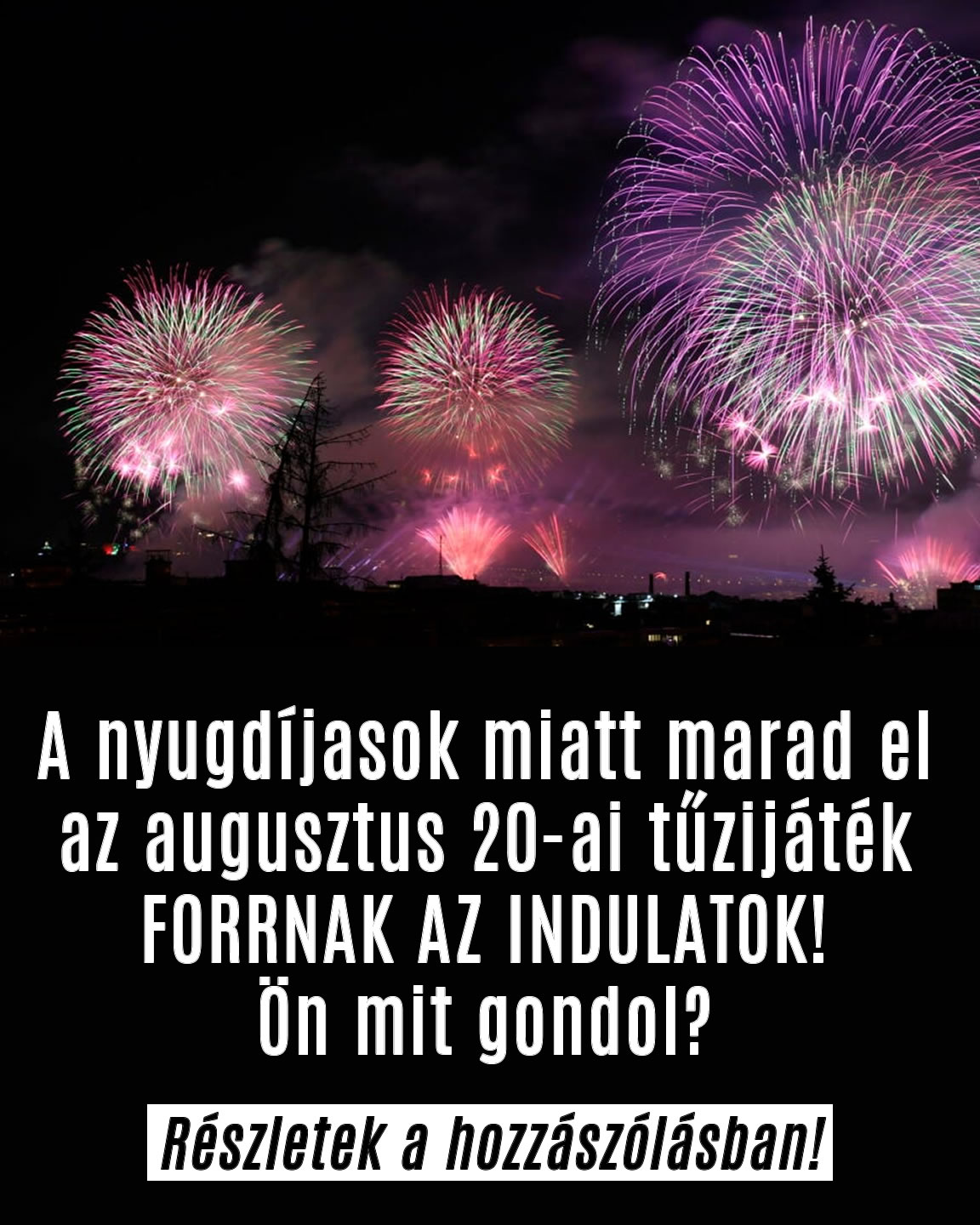 A nyugdíjasok miatt marad el az augusztus 20-ai tűzijáték