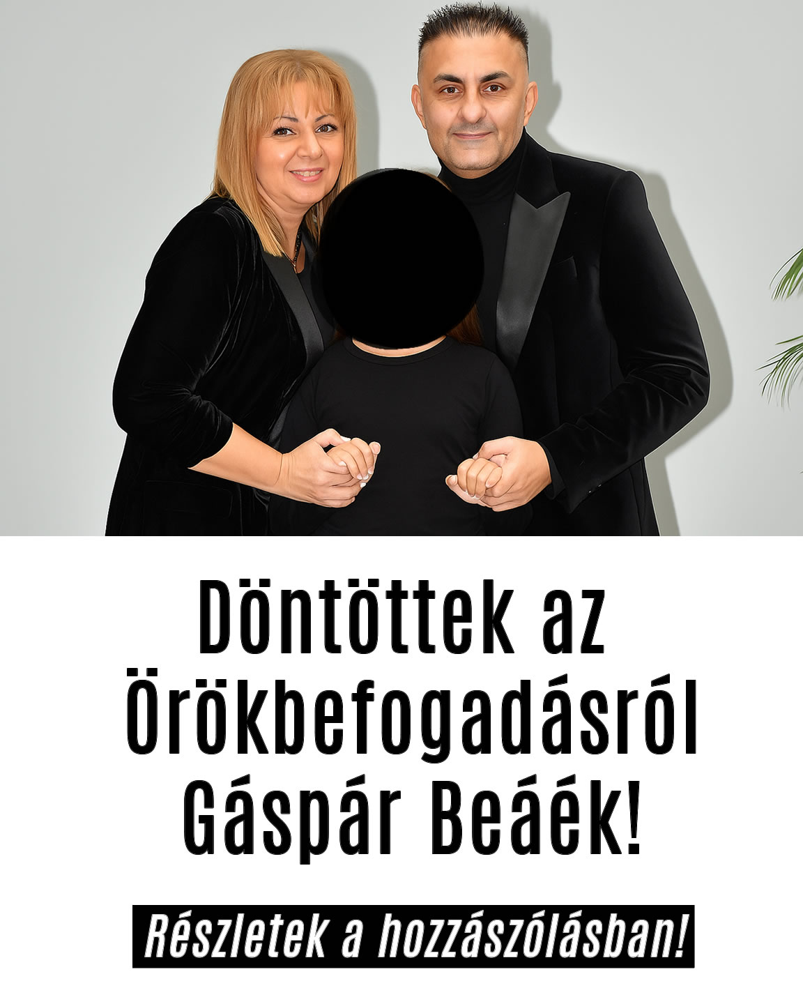 Döntöttek az Örökbefogadásról Gáspár Beáék!