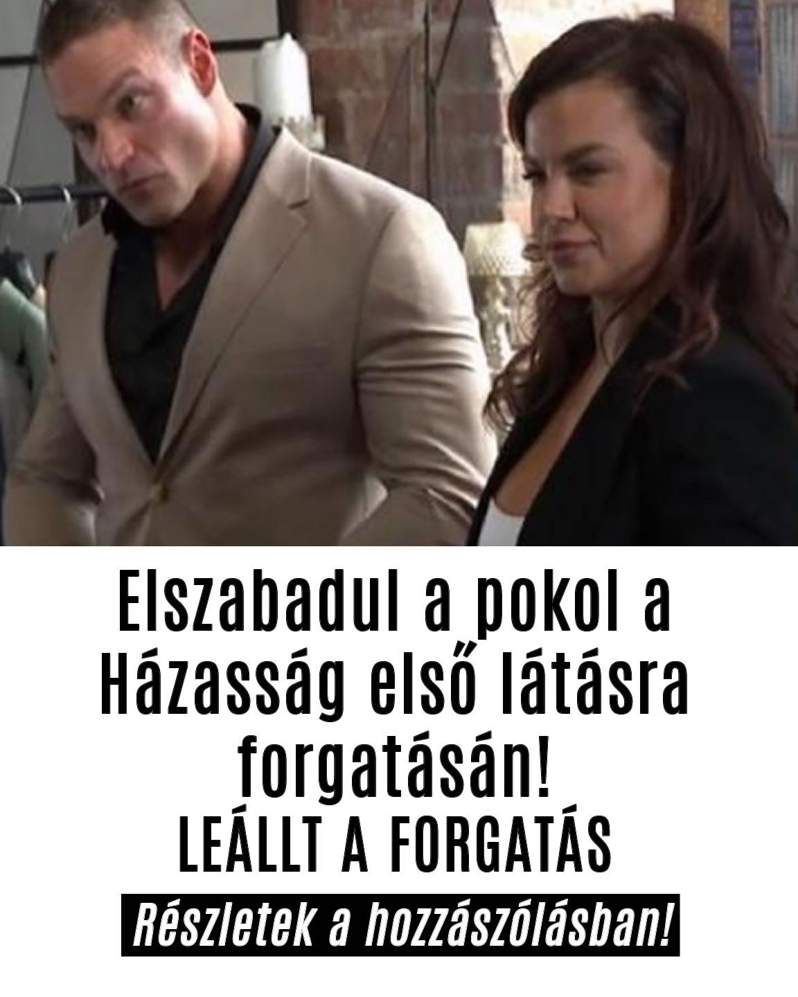 Elszabadul a pokol a Házasság első látásra forgatásán
