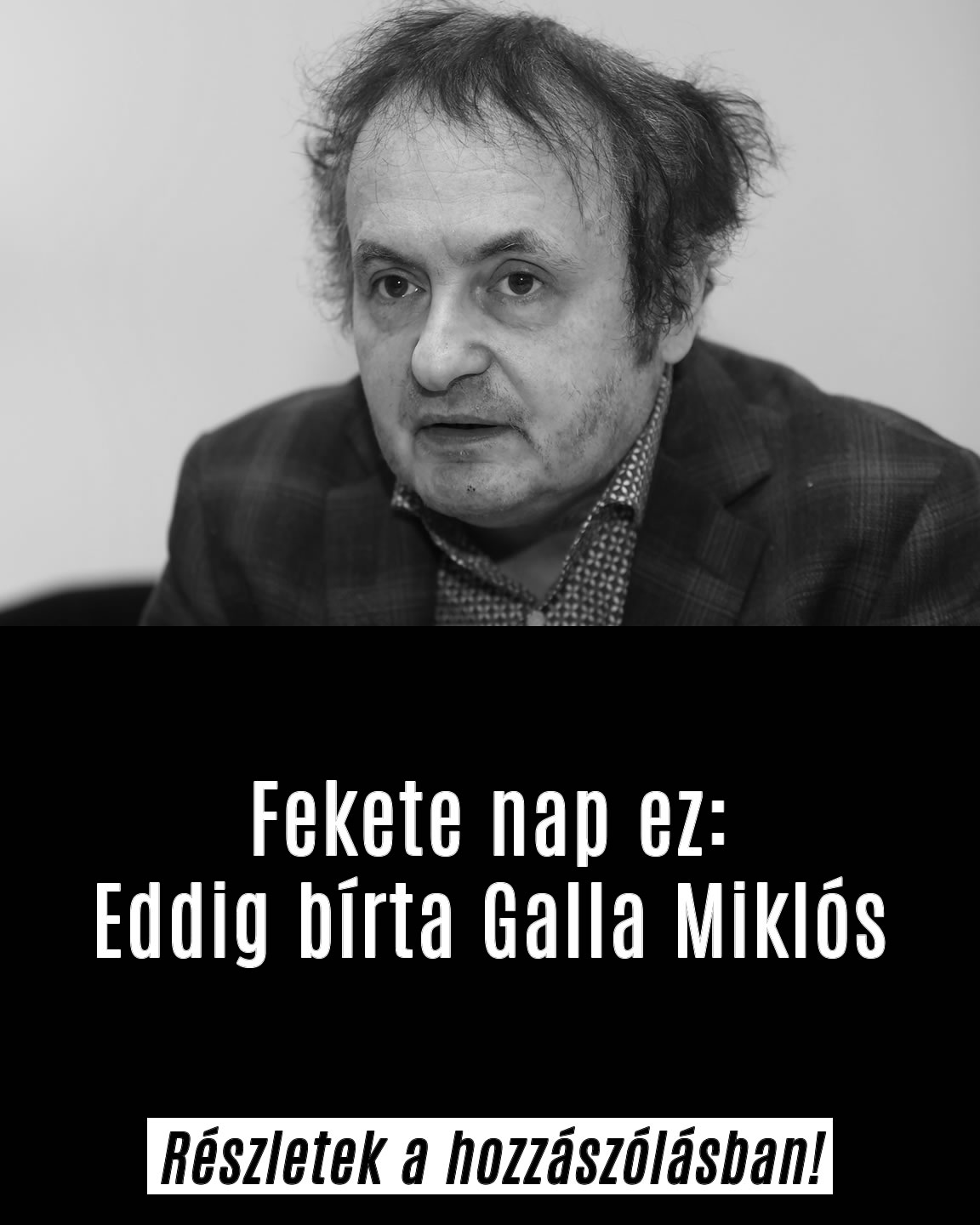 Fekete nap ez: Eddig bírta Galla Miklós