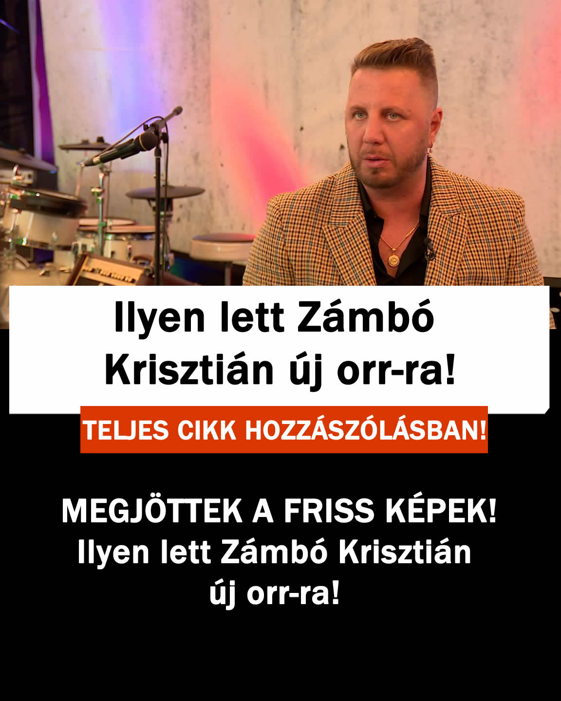 Ilyen lett Zámbó Krisztián új orr-ra!