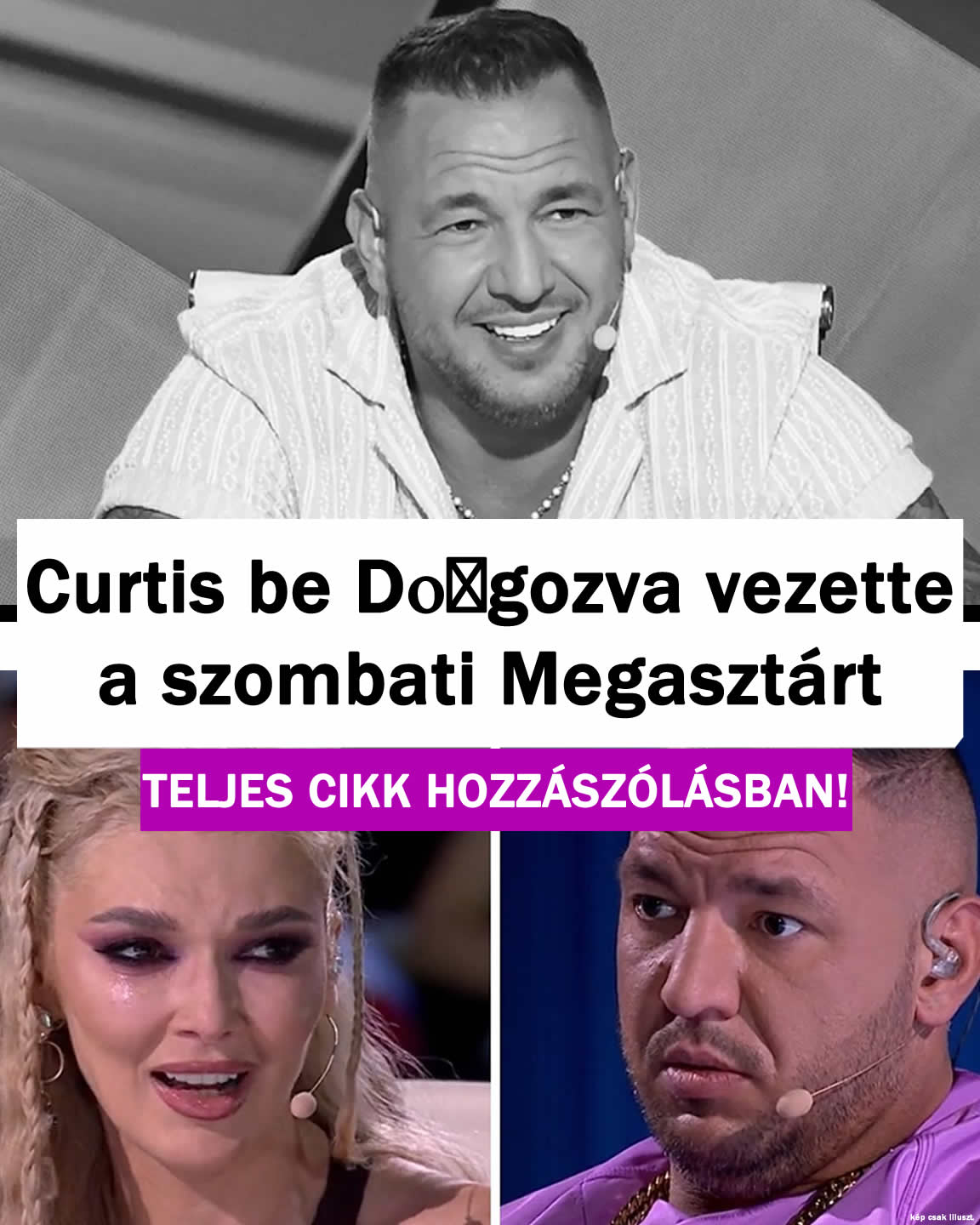 Curtis be volt DrṞgozva a szombati Megasztárba
