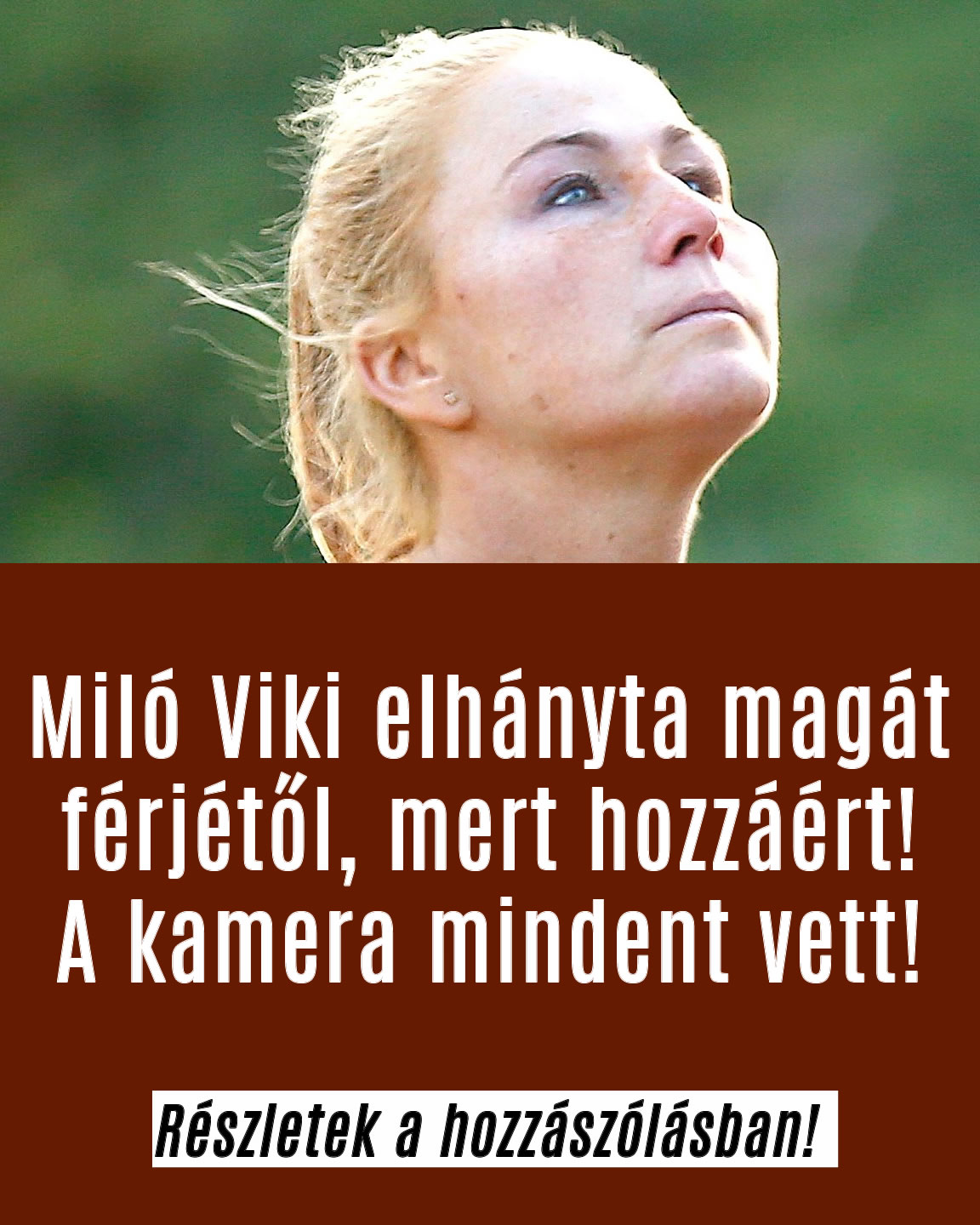Miló Viki elhányta magát férjétől