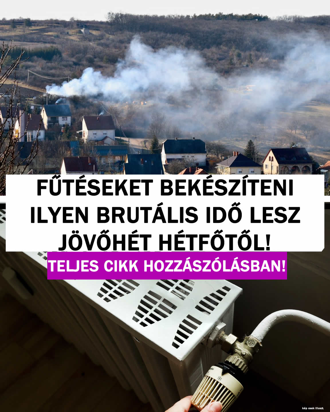 Fűtéseket bekészíteni ilyen ítélet idő lesz hétfőtől!