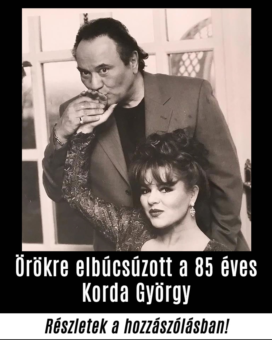 Örökre elbúcsúzott a 85 éves Korda György