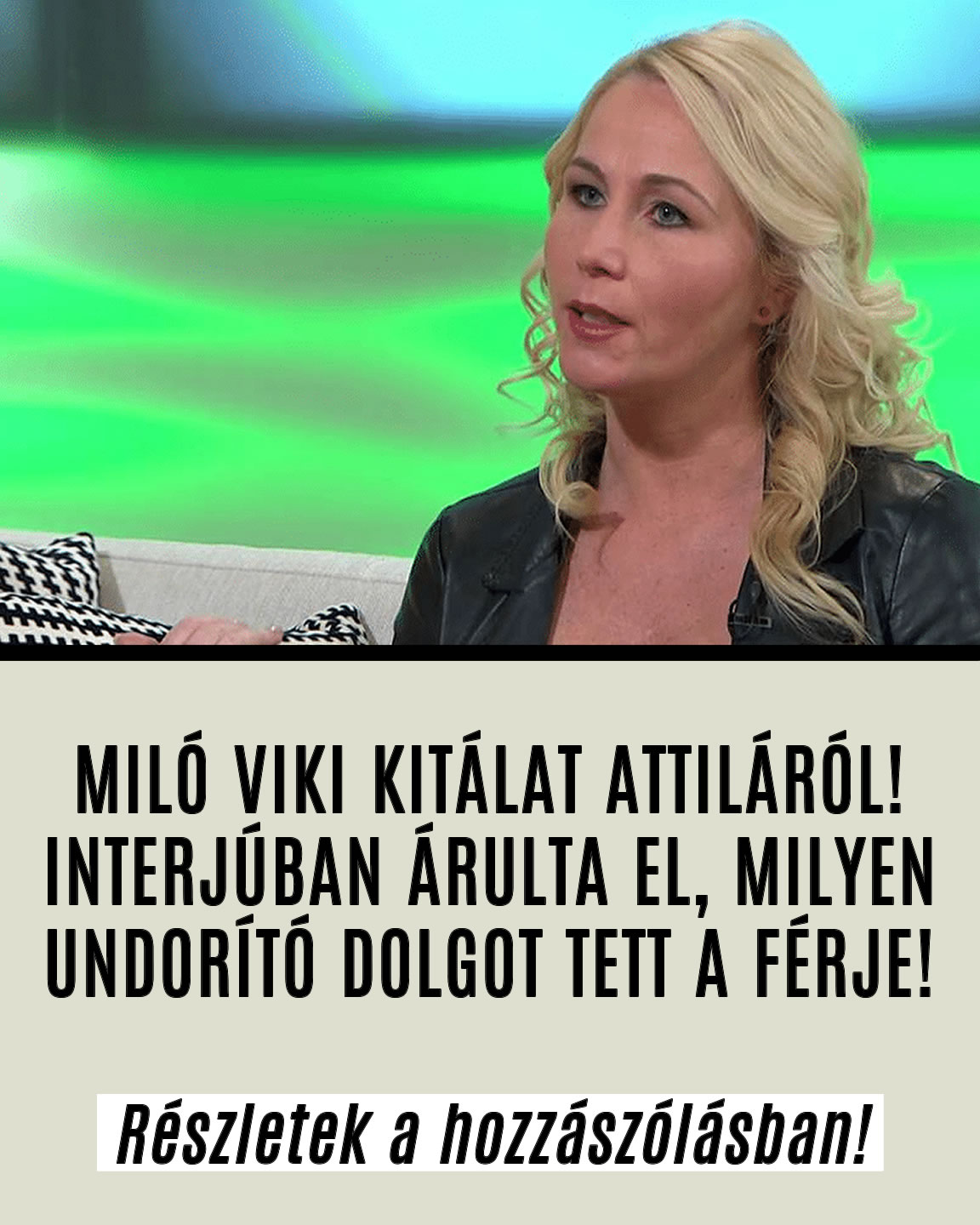Miló Viki KITÁLAT ATTILÁRÓL!