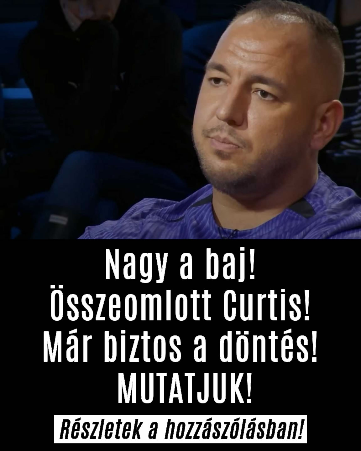 Nagy a baj! Összeomlott Curtis!
