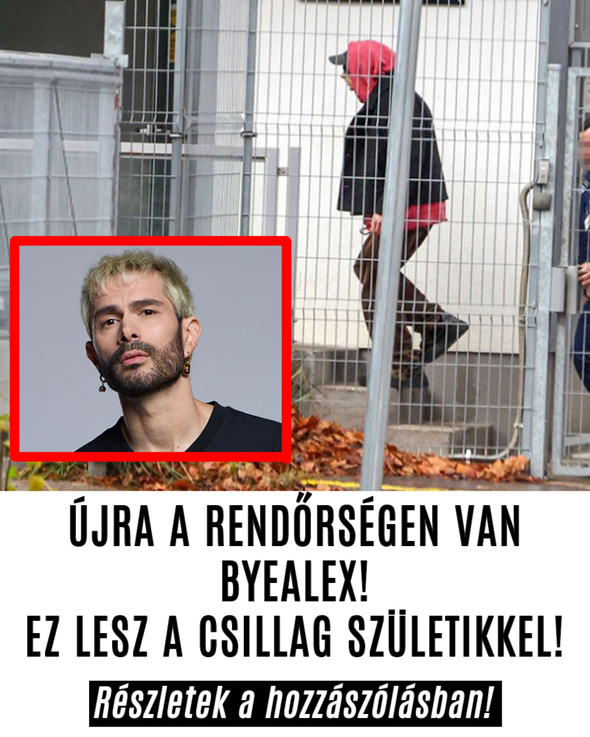 ÚJRA A RENDŐRSÉGEN VAN BYEALEX!
