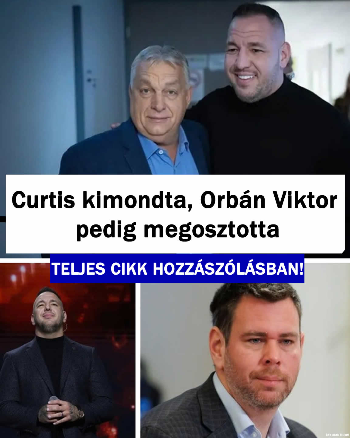 Curtis kimondta, Orbán Viktor pedig megosztotta