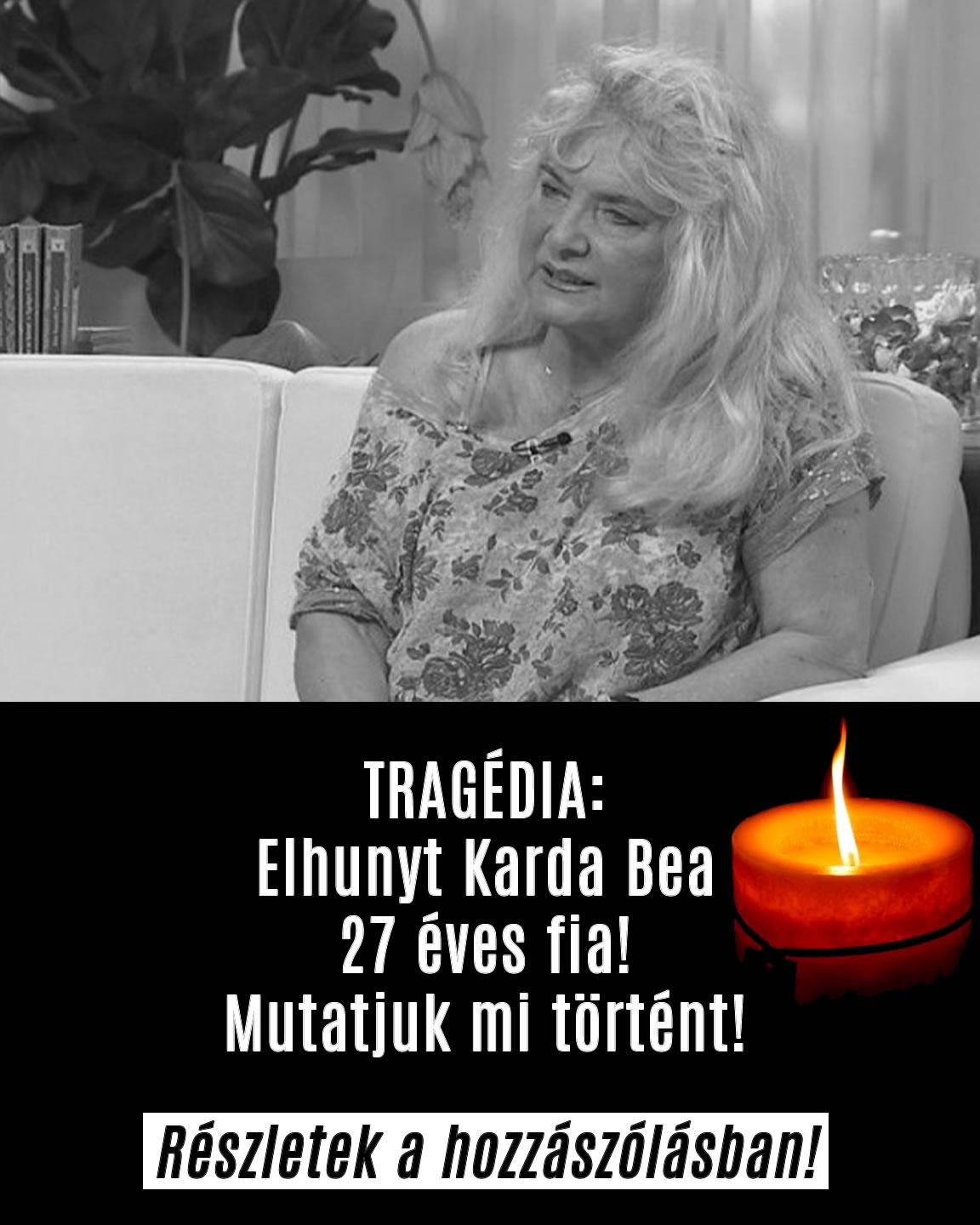Elhunyt Karda Bea fia!