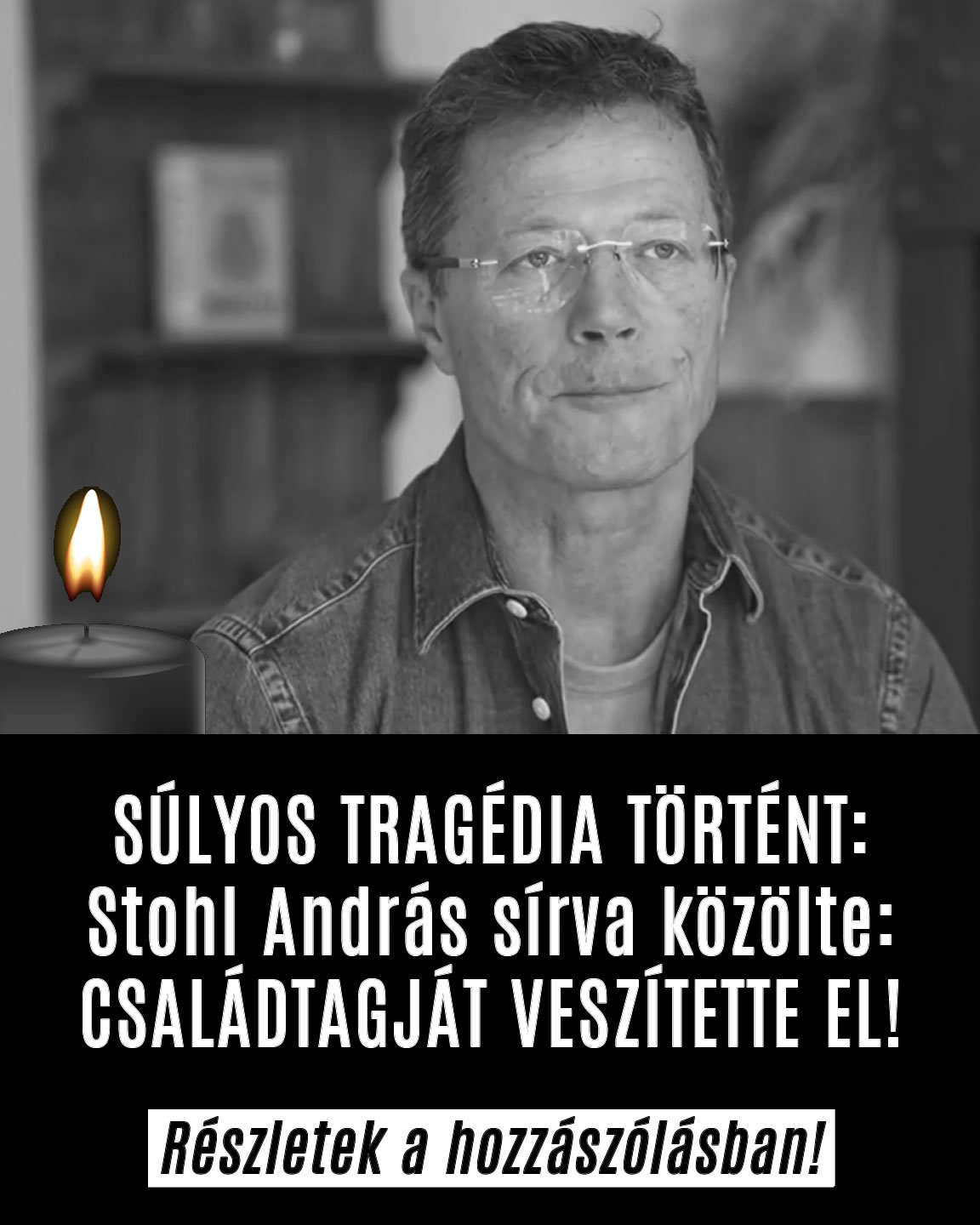 Családi Dráma! Stohl András sírva közölte!