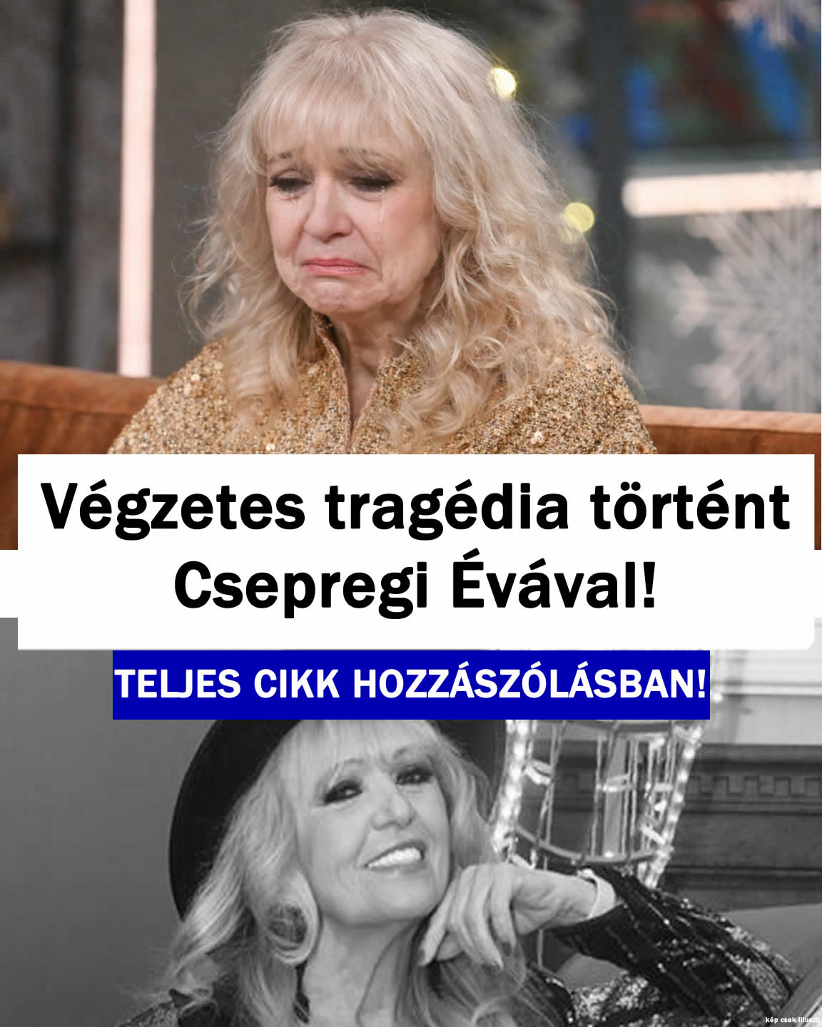 Végzetes tragédia történt Csepregi Évával