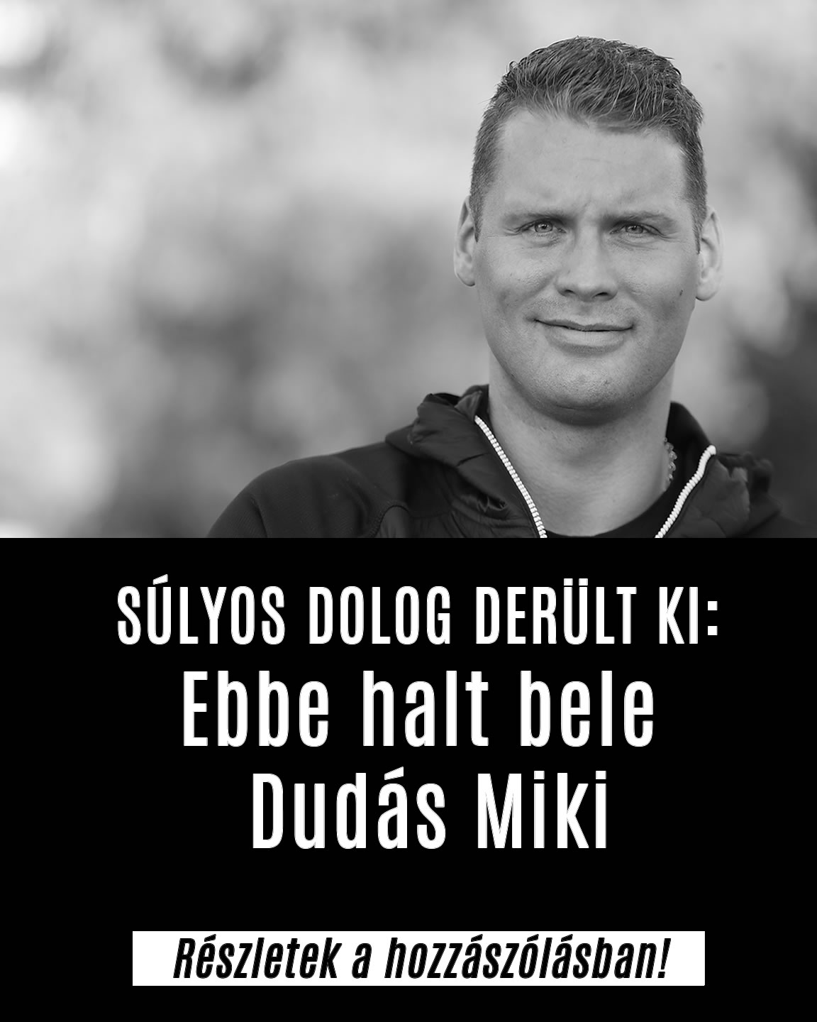 Ebbe halt bele Dudás Miki