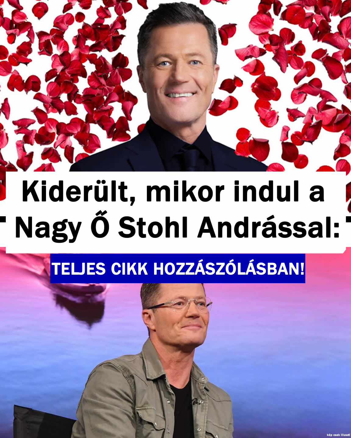 Kiderült mikor indul a Nagy Ő Stohl Andrással