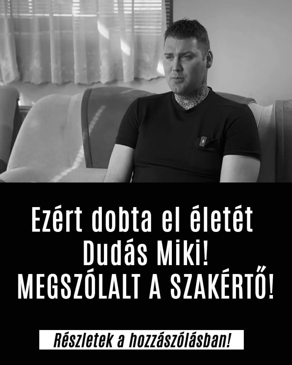 Ezért dobta el életét Dudás Miki!
