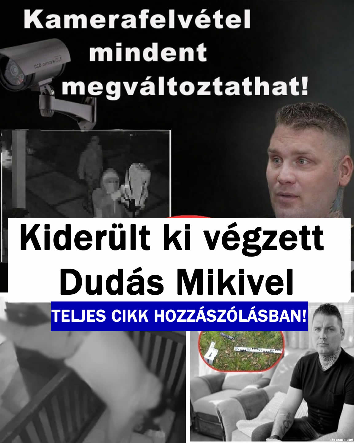 Kiderült ki vég-zett Dudás Mikivel TRAGÉDIA