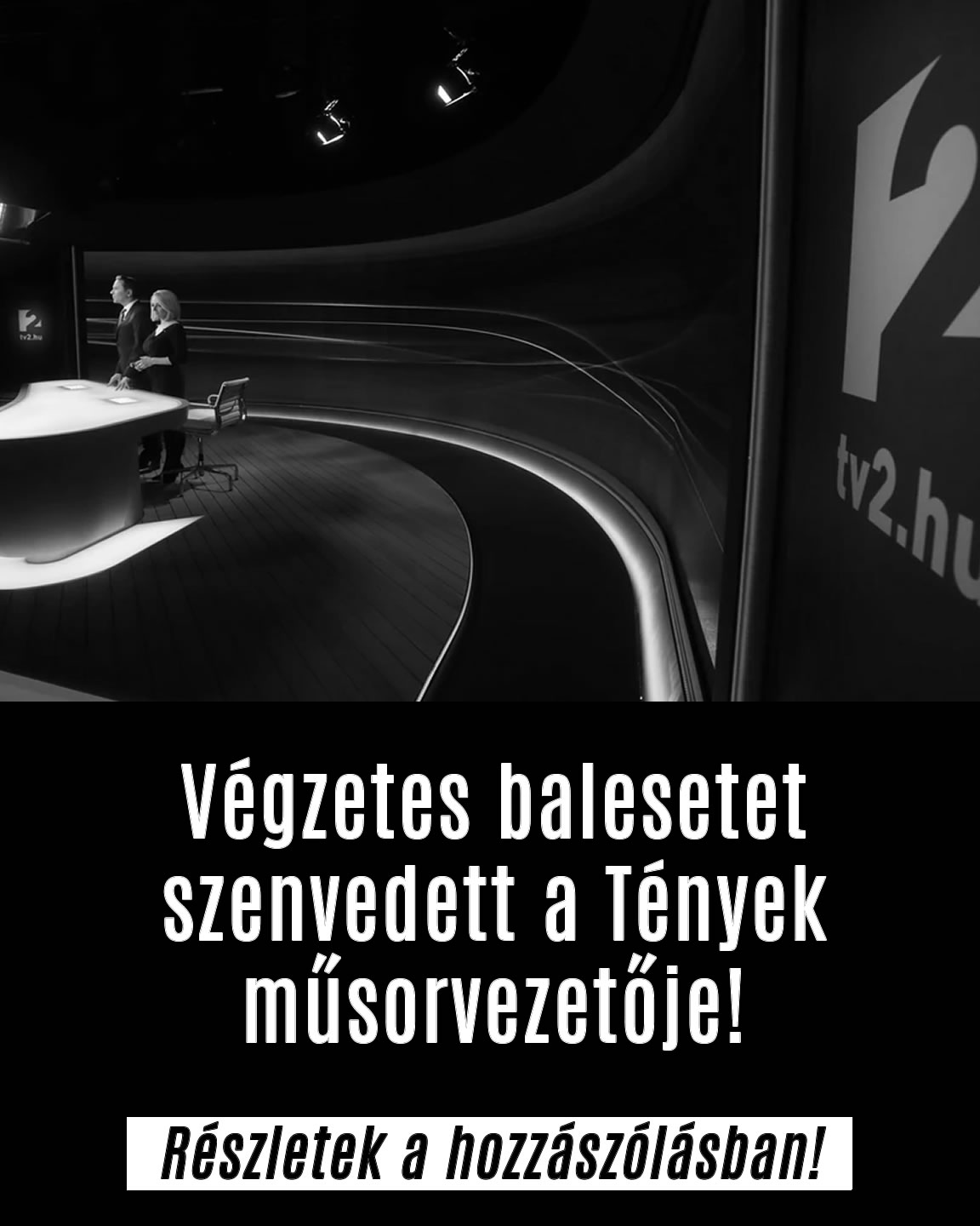 Végzetes balesetet szenvedett a Tények műsorvezetője!