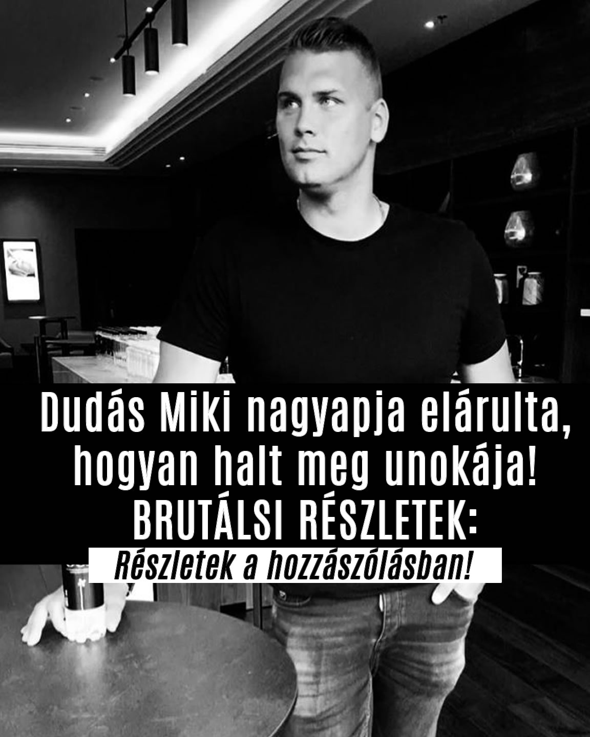 Dudás Miki nagyapja elárulta, hogyan halt meg unokája