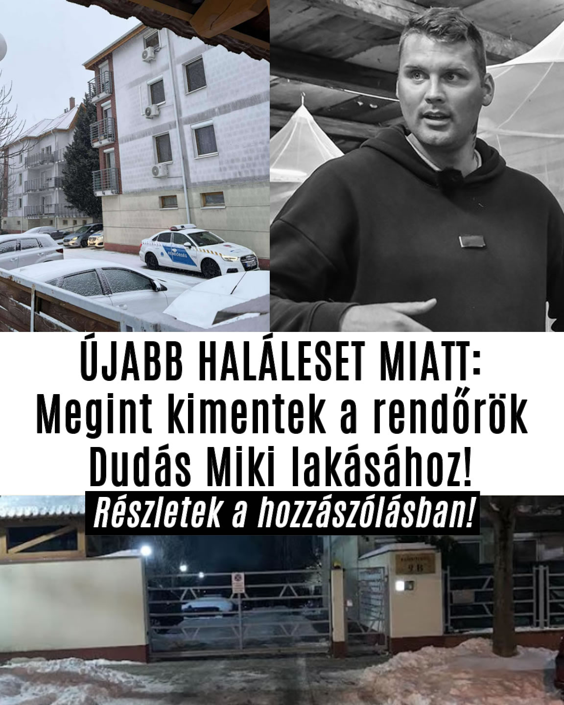 Ezért mentek ki újra a rendőrök Dudás Miki lakásához!