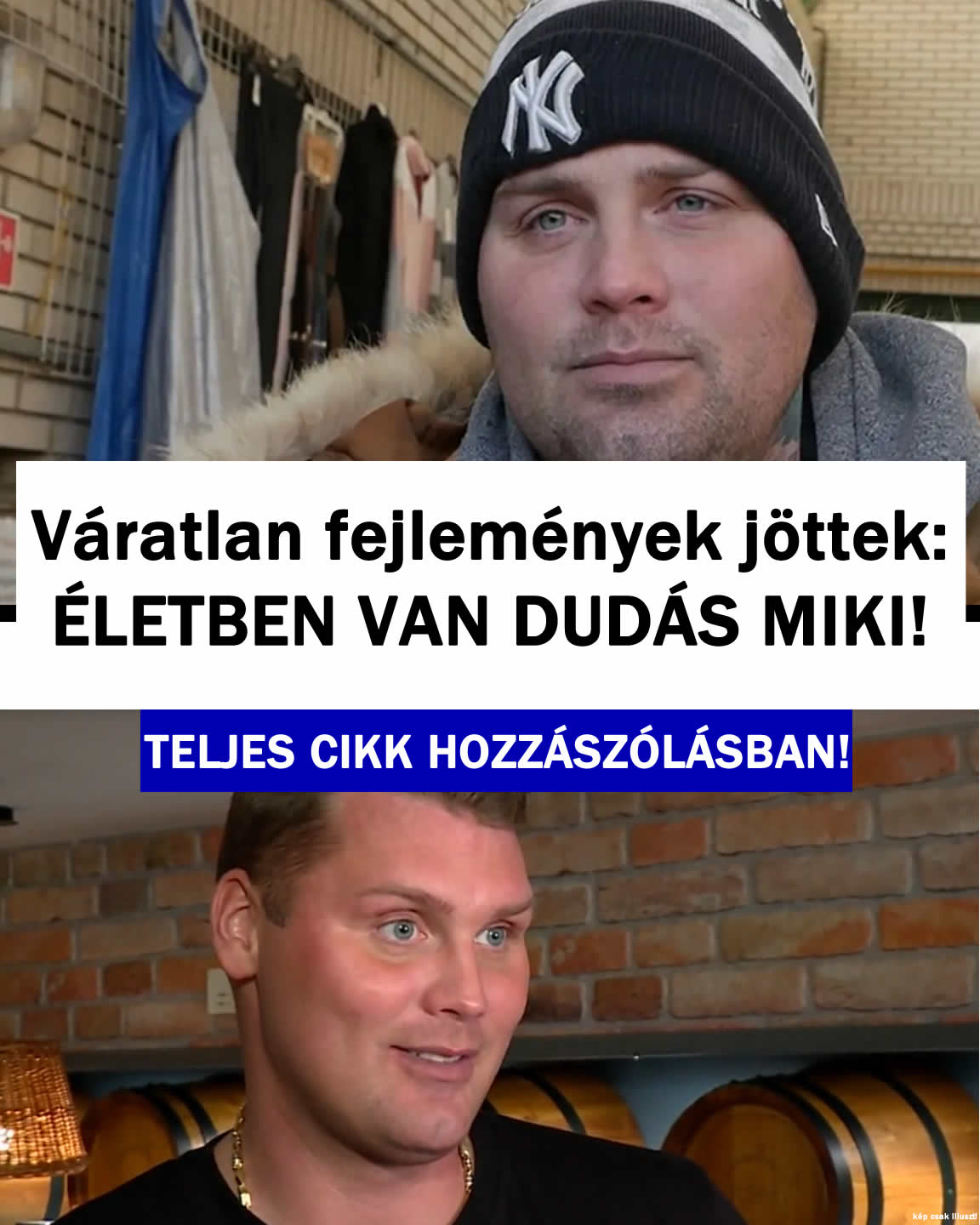 Váratlan fordulat: Életben van Dudás Miki
