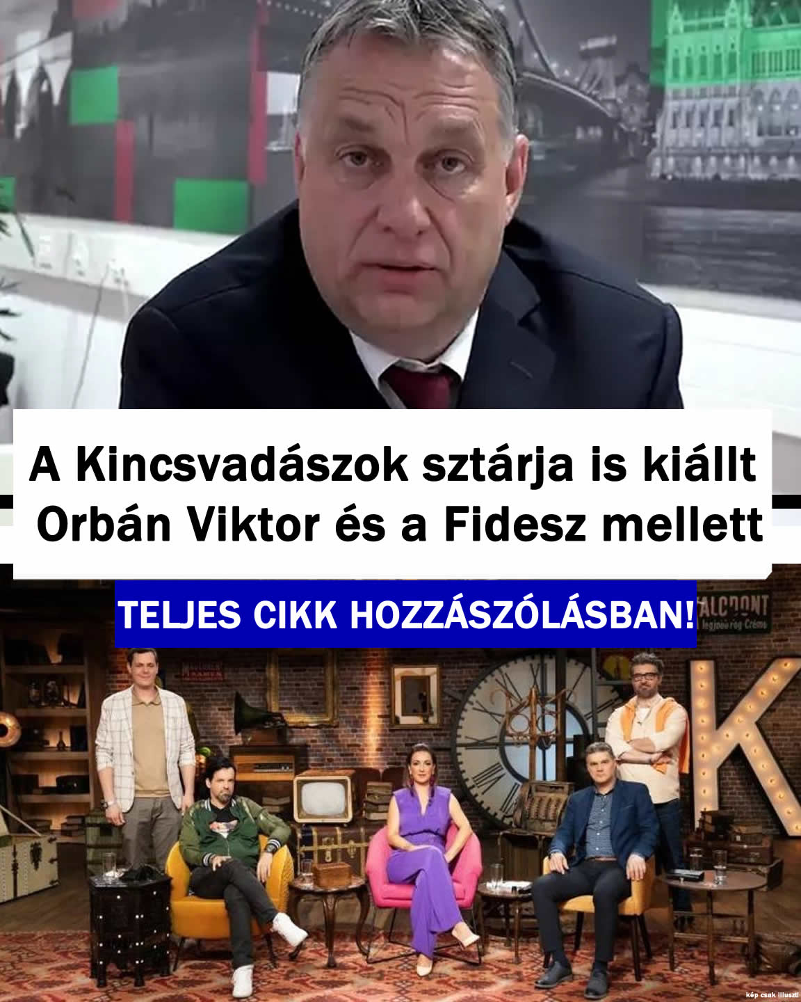 A Kincsvadászok sztárja is kiállt Orbán mellett!