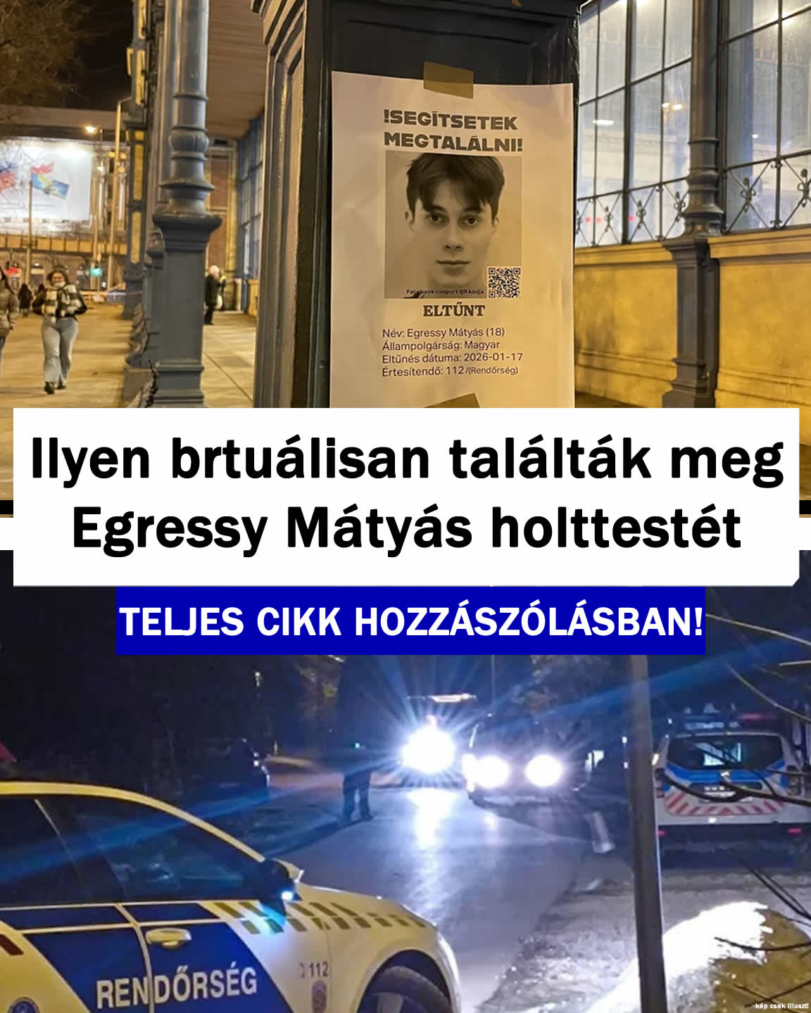 Ilyen brutálisan találták meg Egressy Mátyás hol/te/tét