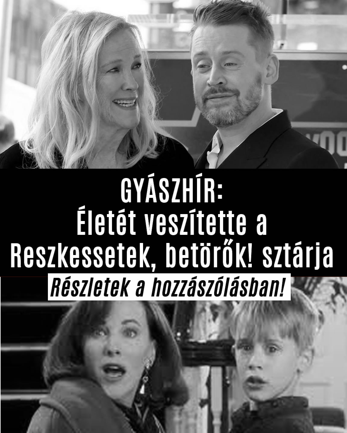 Életét veszítette a Reszkessetek, betörők! sztárja