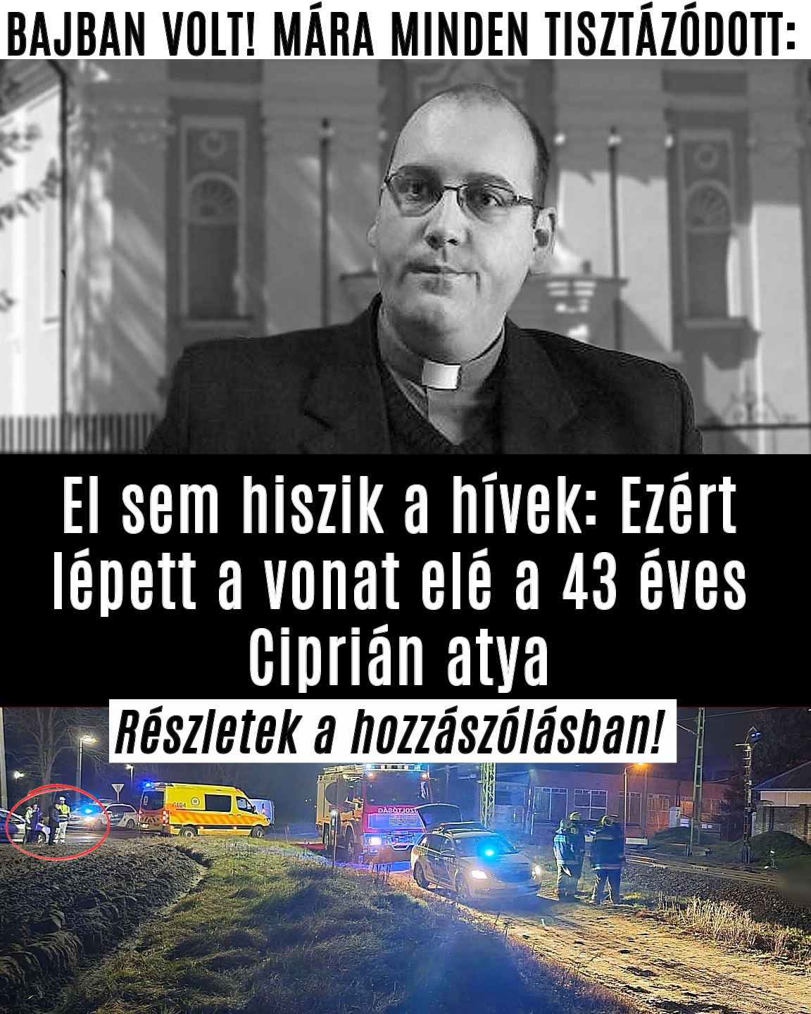 Ezért lépett a vonat elé a 43 éves Ciprián atya