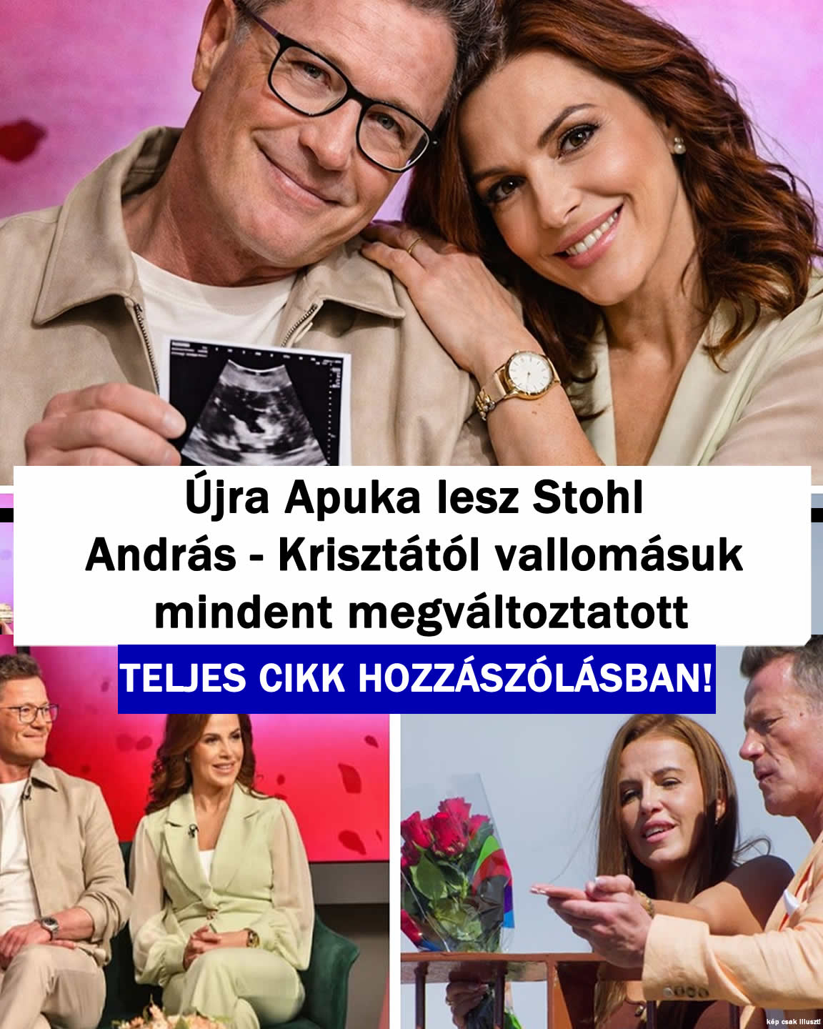 Újra Apuka lesz Stohl András – Krisztától itt a vallomásuk: