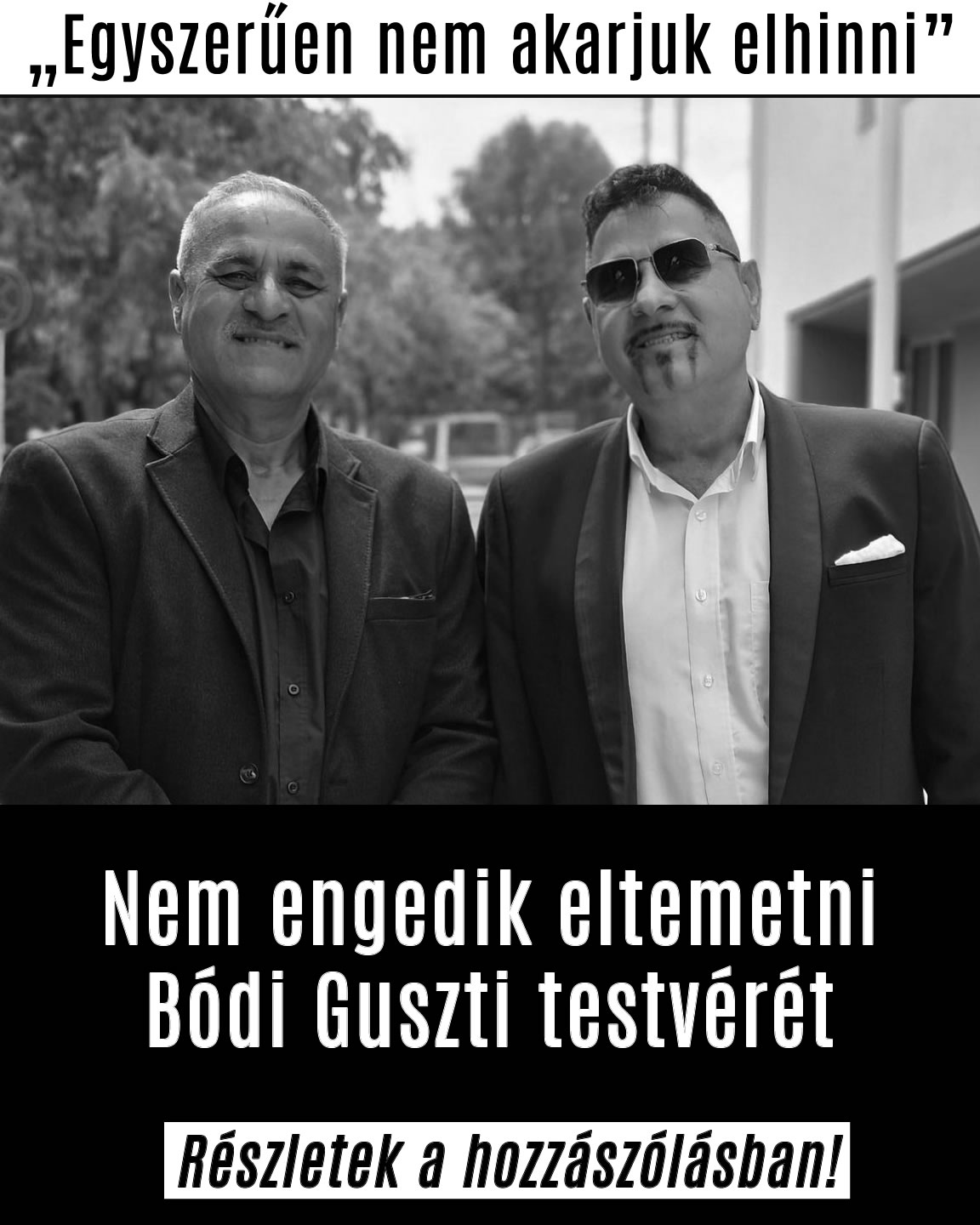 Nem engedik eltemetni Bódi Guszti testvérét