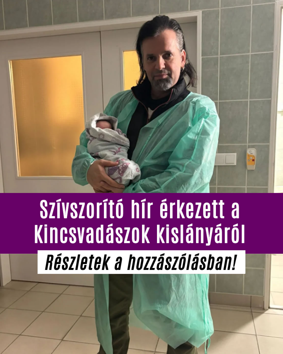 Szívszorító hír érkezett a Kincsvadászok kislányáról