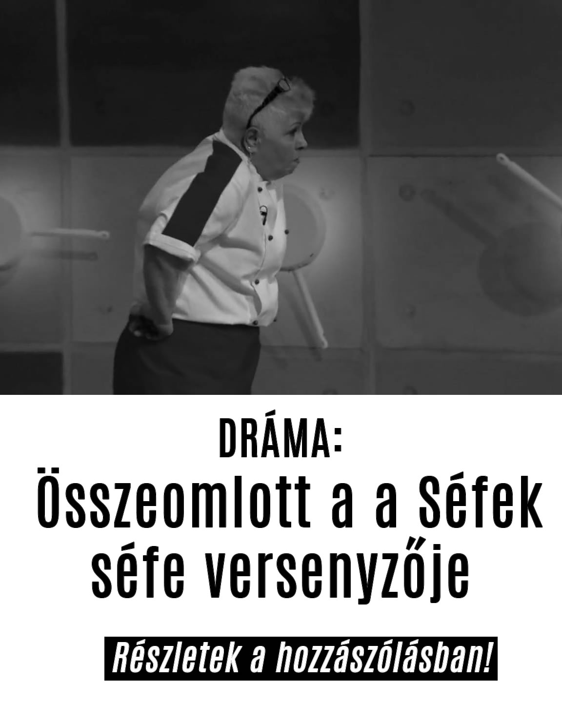 Összeomlott a a Séfek séfe versenyzője