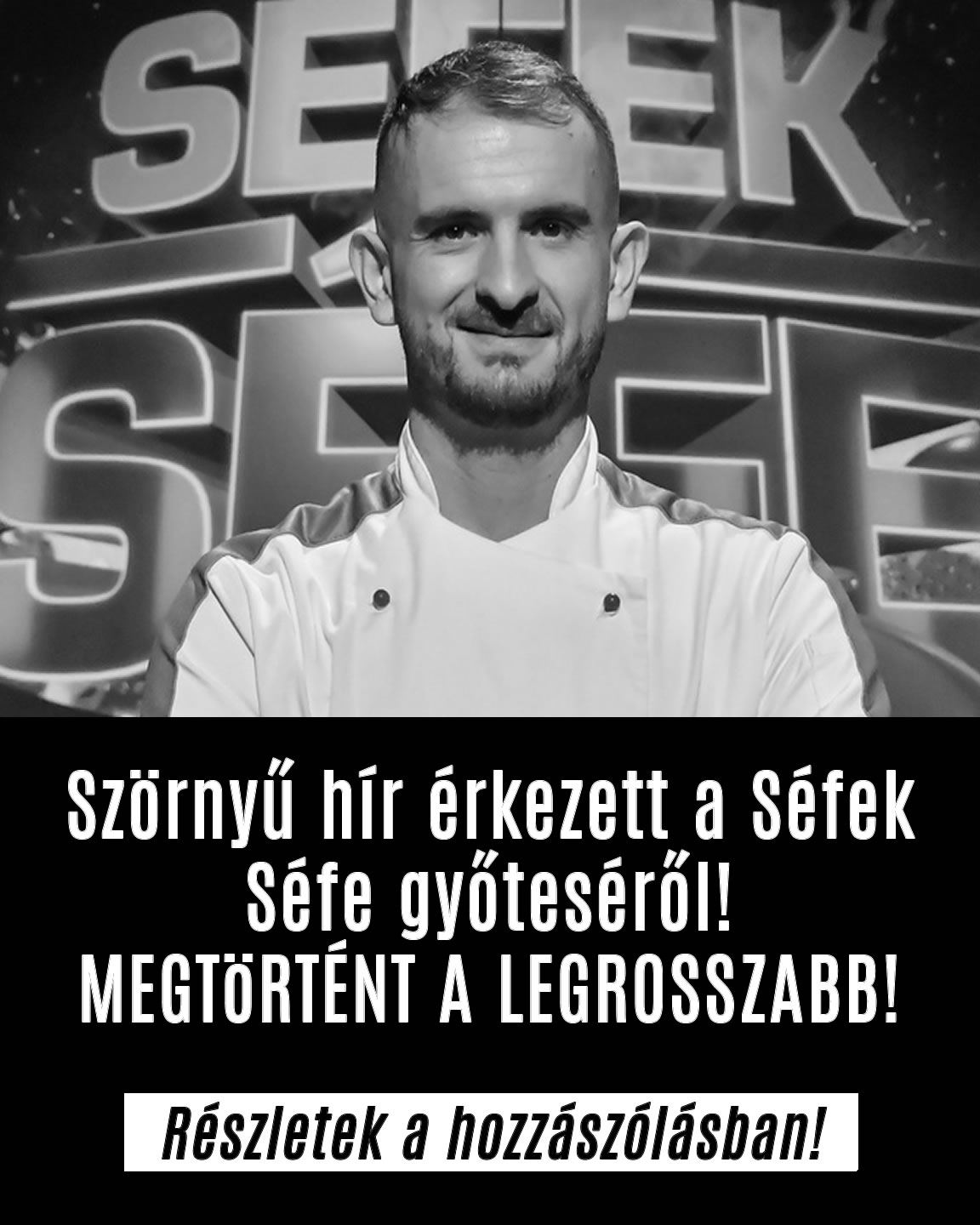 Szörnyű hír érkezett a Séfek Séfe győteséről!