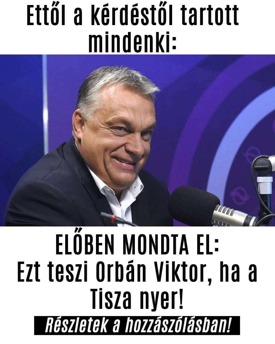 Ezt teszi Orbán Viktor, ha a Tisza nyer!