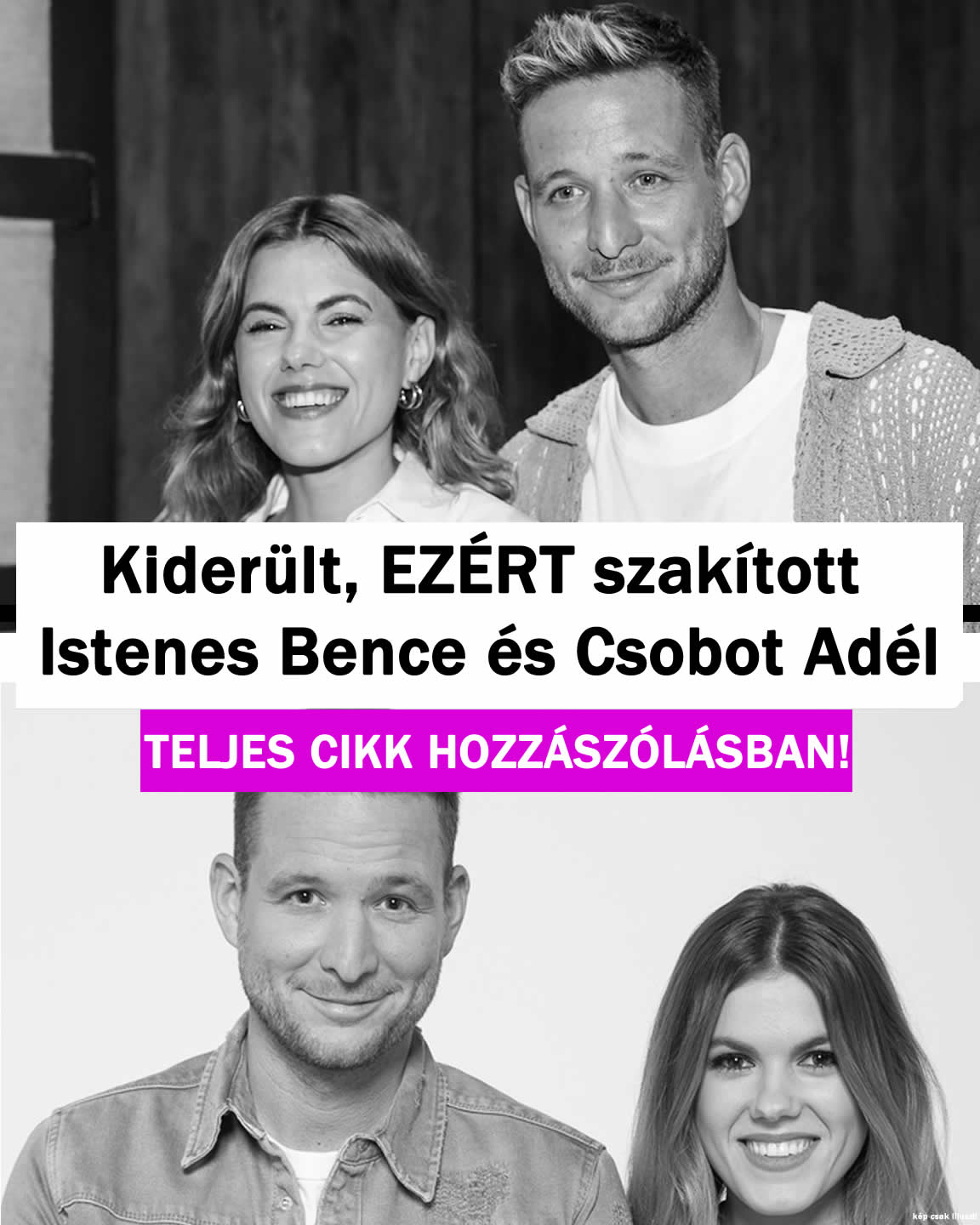 Kiderült, EZÉRT szakított Istenes Bence és Csobot Adél