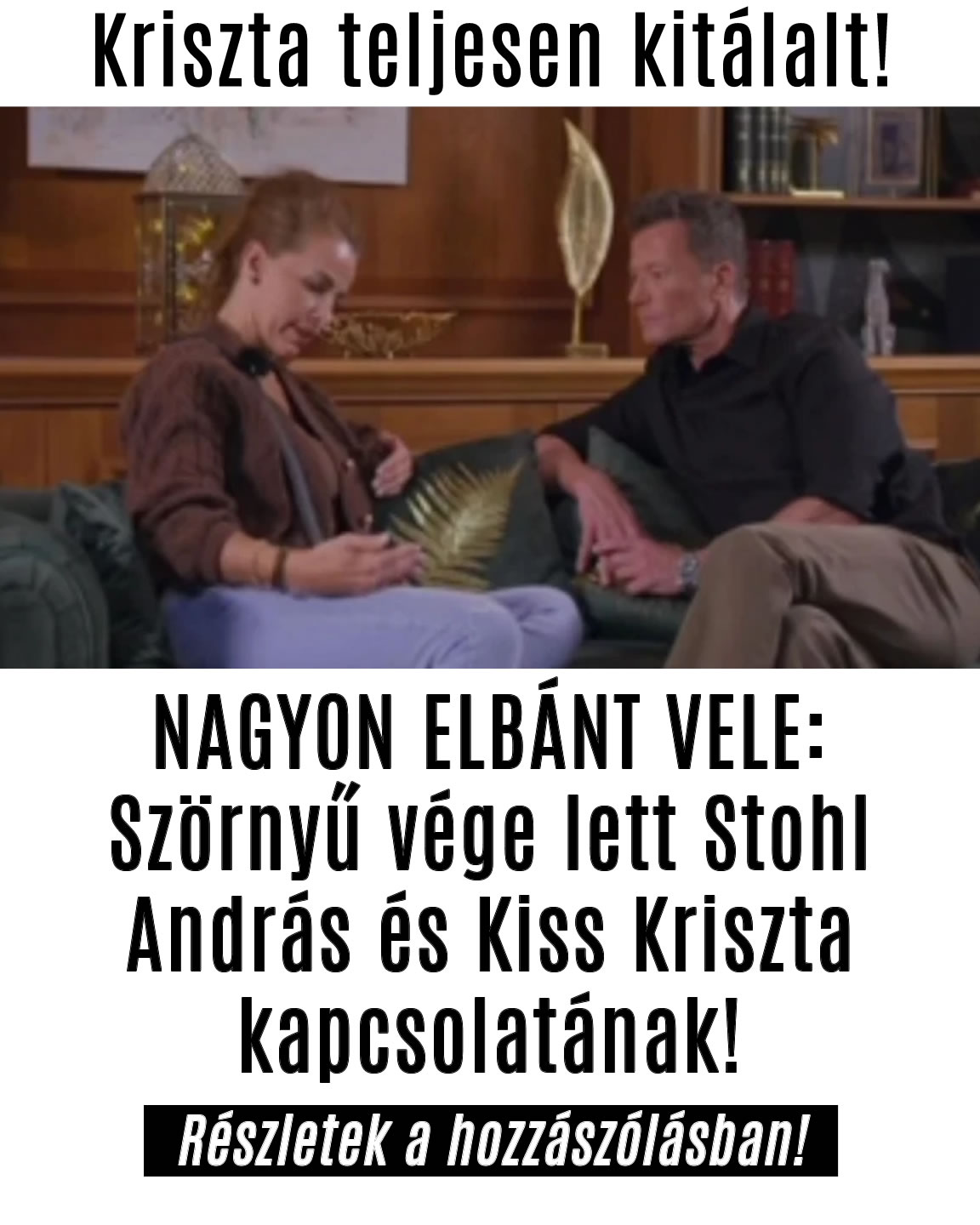 Szörnyű vége lett Stohl András és Kiss Kriszta kapcsolatának!