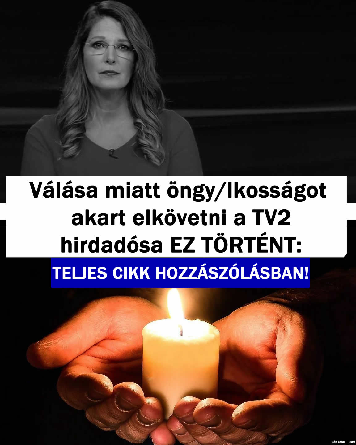 Válása miatt öngy/lkosságot akart elkövetni a híradós