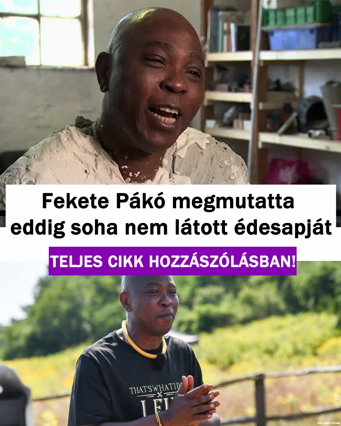 Fekete Pákó megmutatta eddig soha nem látott édesapját
