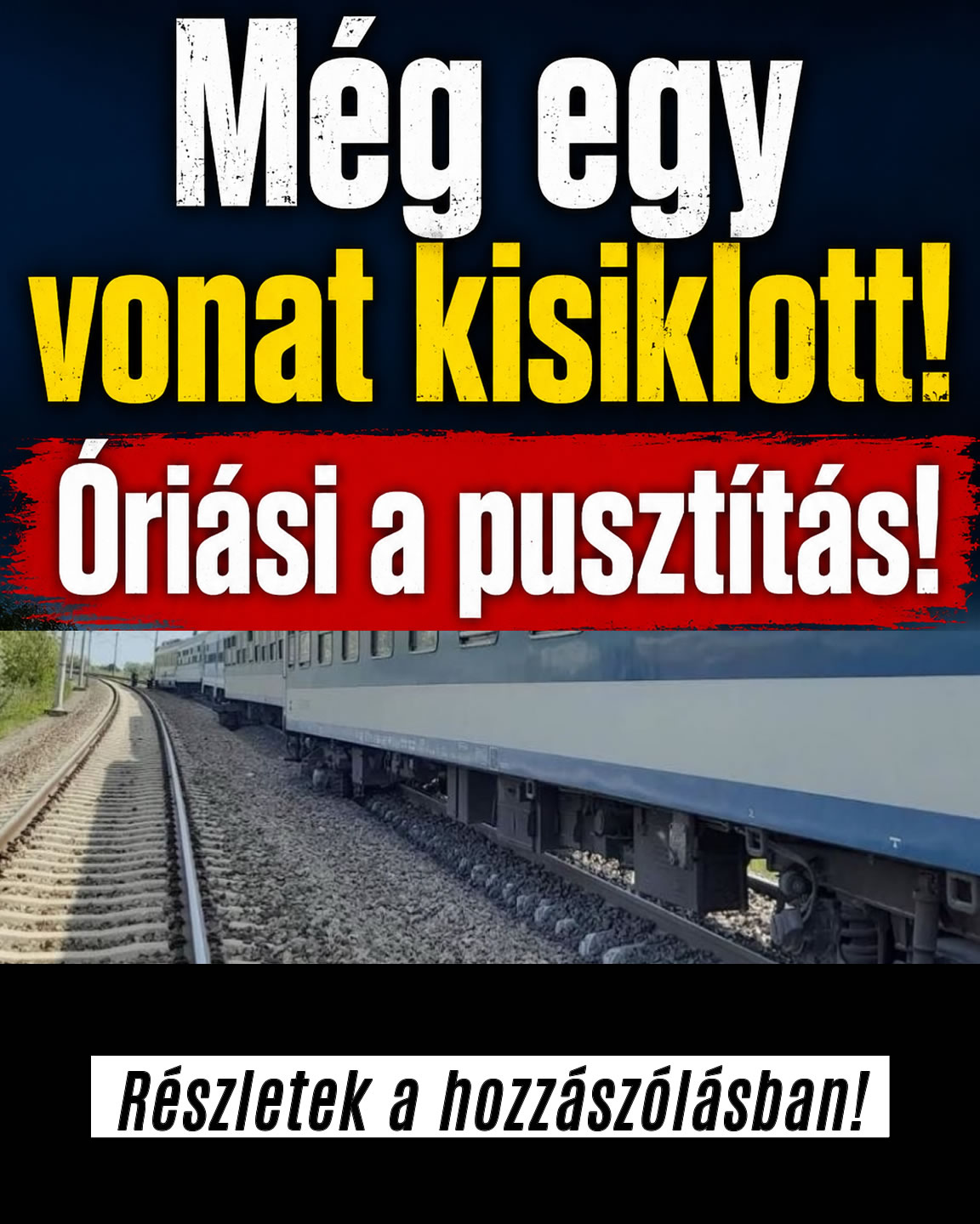 Még egy vonat kisiklott!