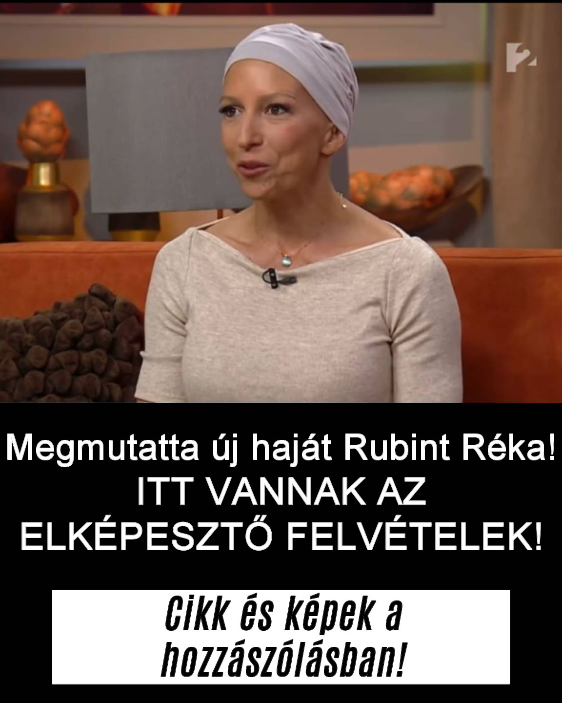 Megmutatta haját Rubint Réka