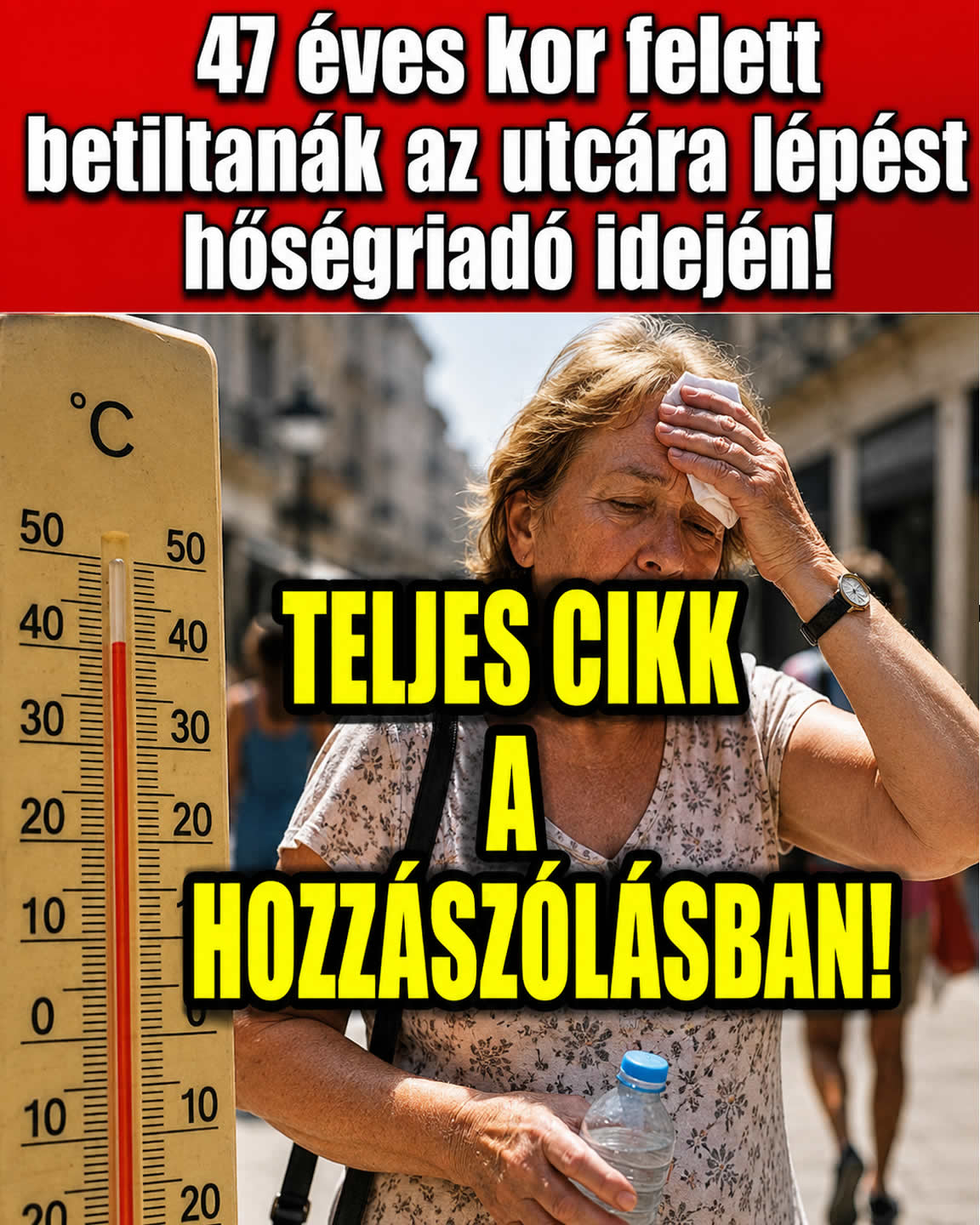 47 éves kor felett betiltanák az utcára lépést hőség idején