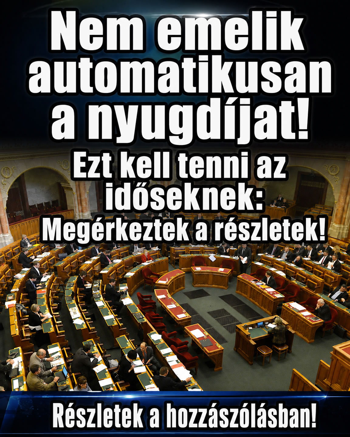 Nem emelik automatikusan a nyugdíjat!