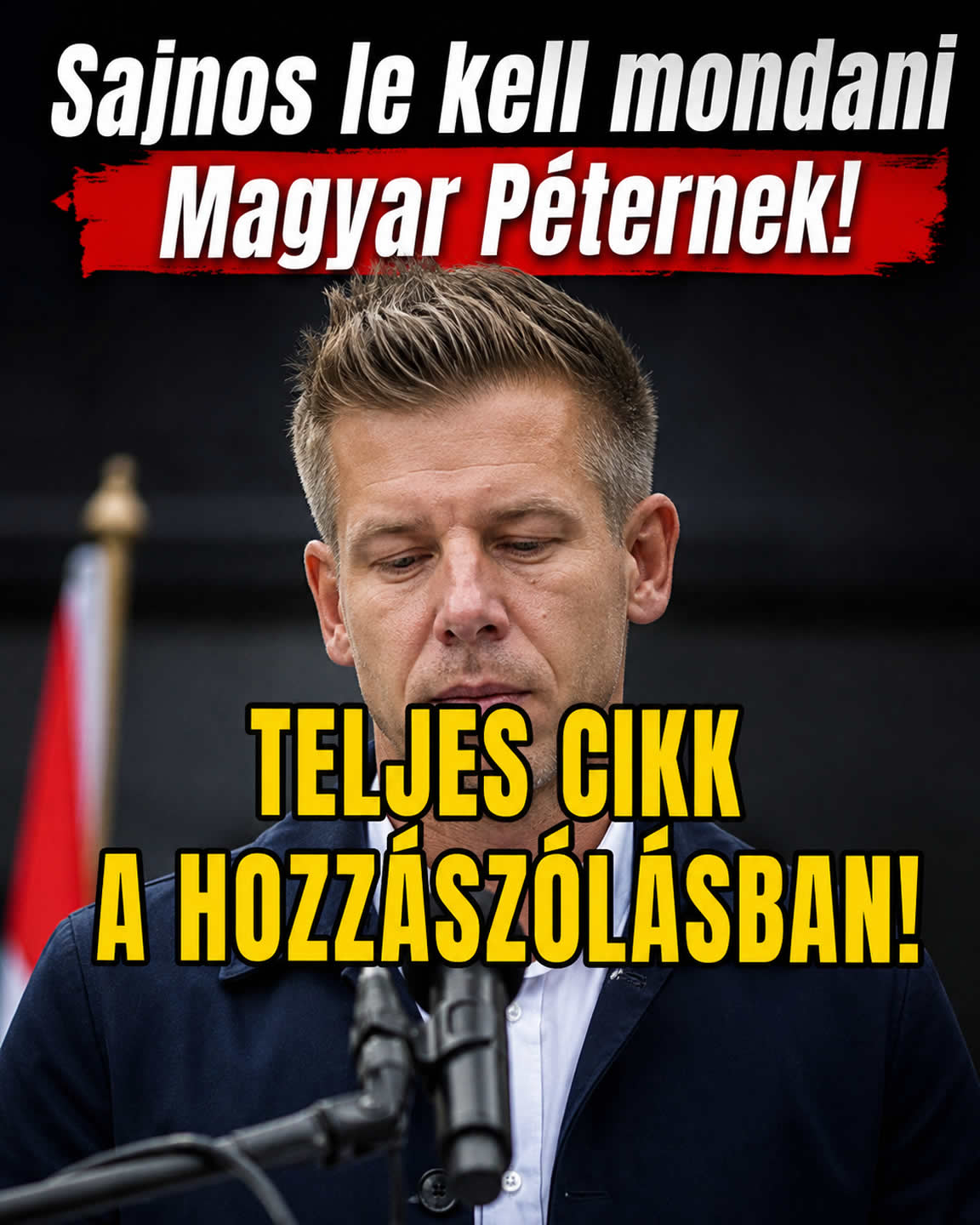 Sajnos le kell mondani Magyar Péternek