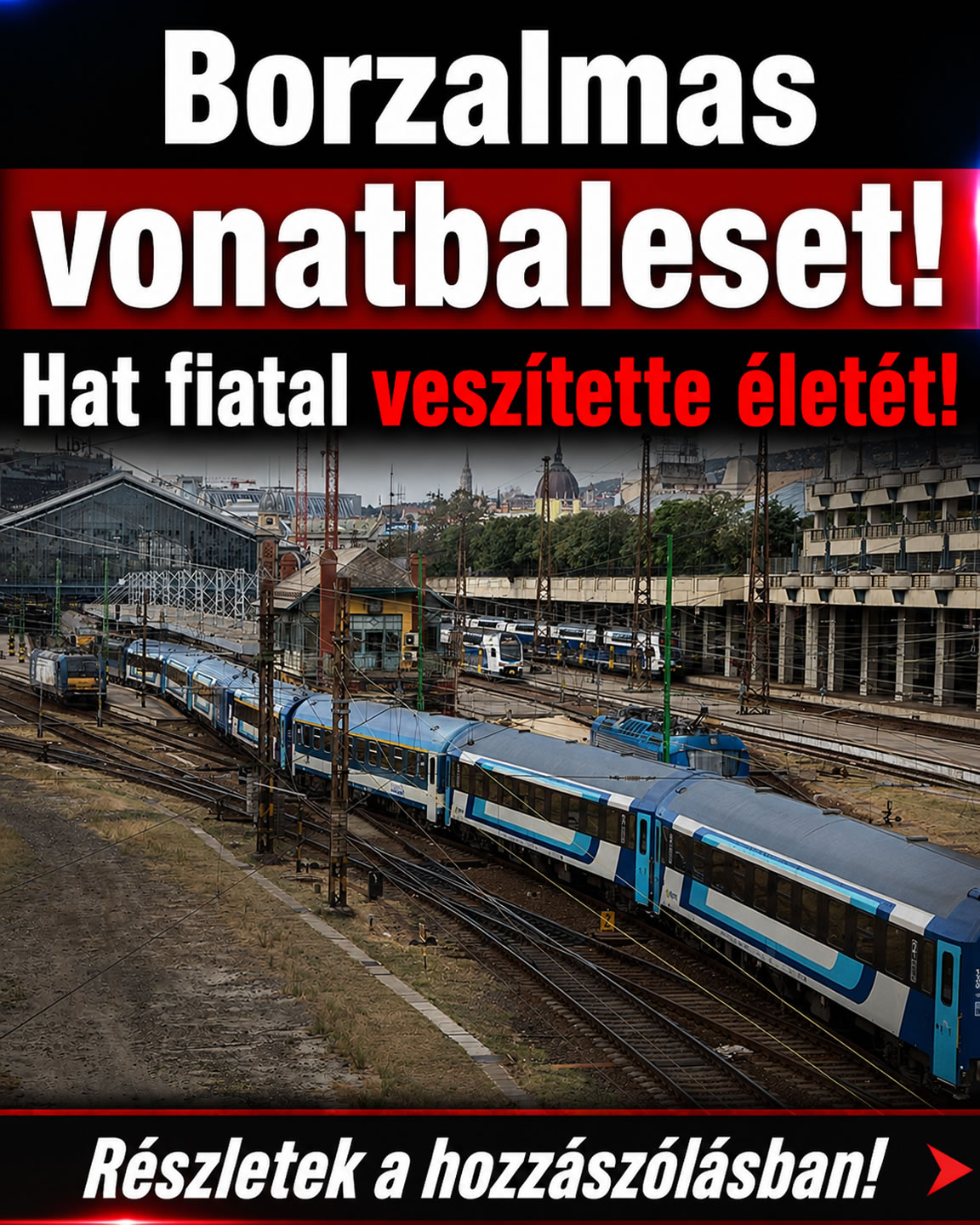 Borzalmas vonatbaleset! Hat fiatal veszítette életét!