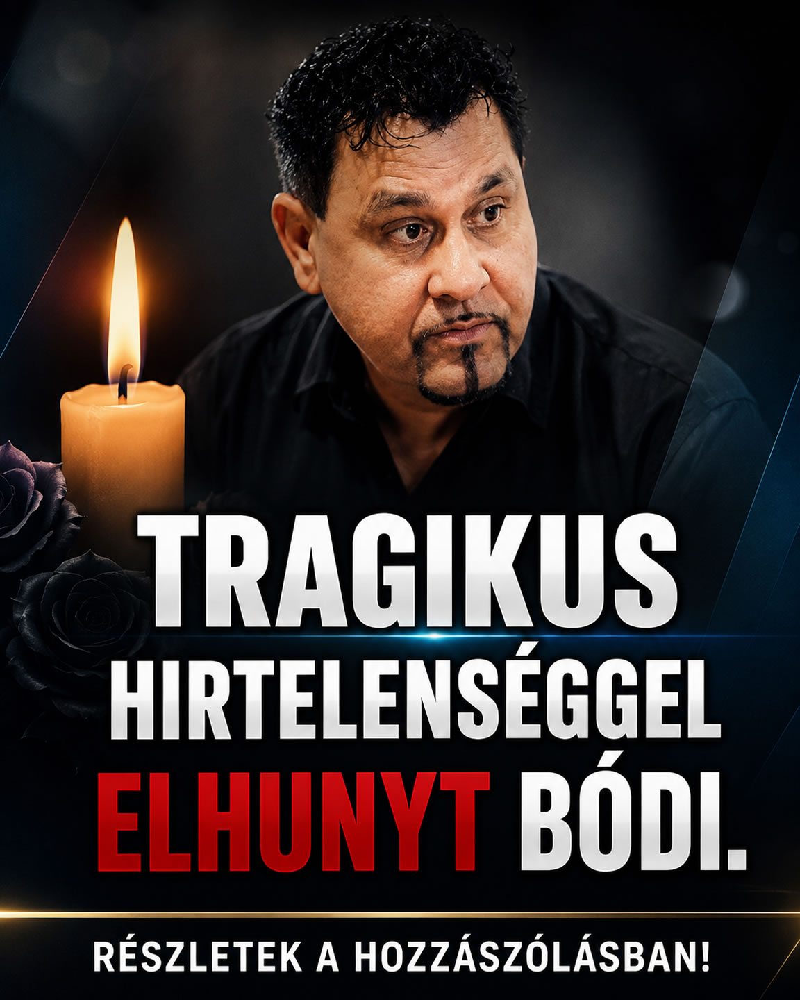 Tragikus hirtelenséggel elhunyt Bódi.